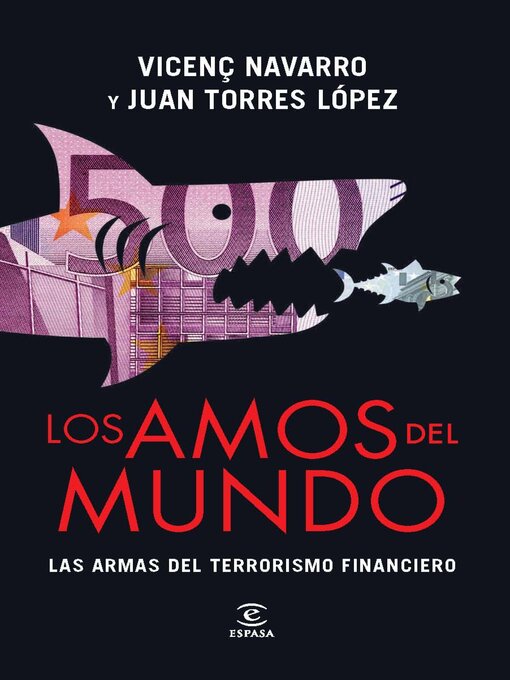 Title details for Los amos del mundo. Las armas del terrorismo financiero by Vicenç Navarro - Available